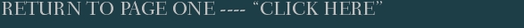 RETURN TO PAGE ONE ---- “Click Here”