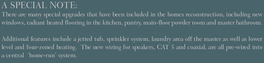 A SPECIAL NOTE:
There are many special upgrades that have been 