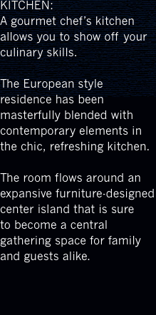 KITCHEN: A gourmet chef&rsquo;s kitchen  allows you to show off your 