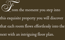 From the moment you step into this exquisite property you will 