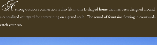 A  strong outdoors connection is also felt in this L-shaped hom