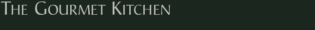 The Gourmet Kitchen