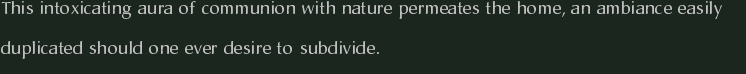 This intoxicating aura of communion with nature permeates the h