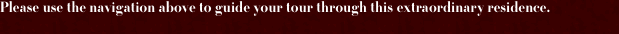 Please use the navigation above to guide your tour through this
