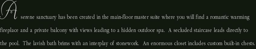 A serene sanctuary has been created in the main-floor master su