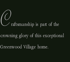 Craftsmanship is part of the crowning glory of this exceptional