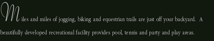 Miles and miles of jogging, biking and equestrian trails are ju