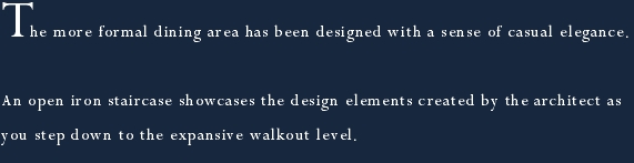 The more formal dining area has been designed with a sense of c