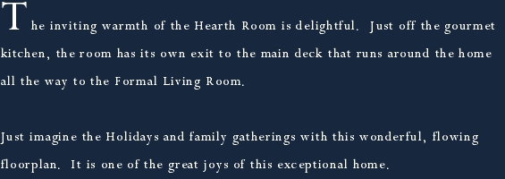 The inviting warmth of the Hearth Room is delightful.  Just off