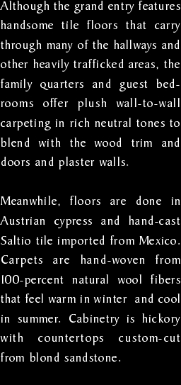 Although the grand entry features handsome tile floors that car