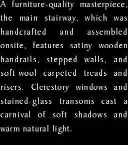 A furniture-quality masterpiece, the main stairway, which was h